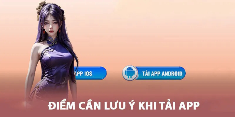 Tải app 58win có những lưu ý cực kỳ quan trọng